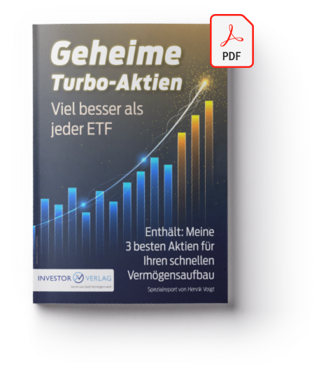Cover des PDF-Reports: Geheime Turbo-Aktien - Viel besser als jeder ETF - Enthält: Meine 3 besten Aktien für Ihren schnellen Vermögensaufbau 